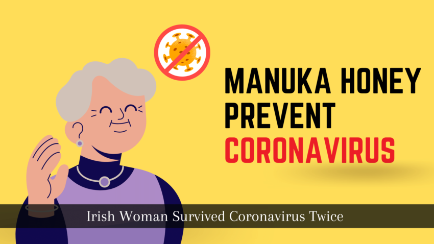 Manuka Honey Prevent Coronavirus – Une Irlandaise a survécu deux fois au coronavirus